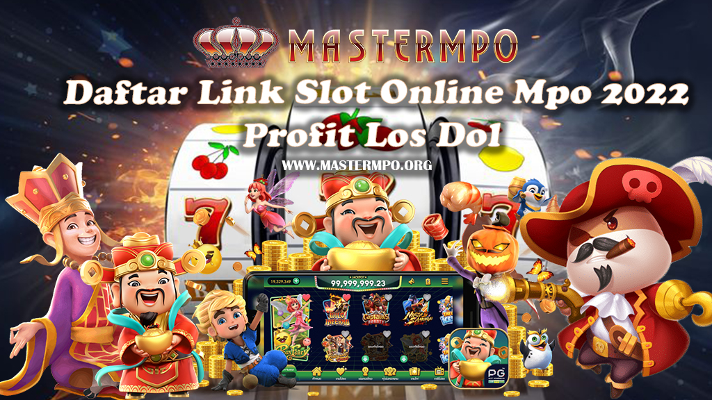 Daftar Link Slot Online Mpo 2022 Profit Los Dol