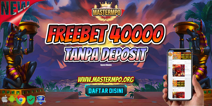 Freebet tanpa deposit Gratis 40 ribu | Situs Master Mpo 4 Tanpa Ribet 