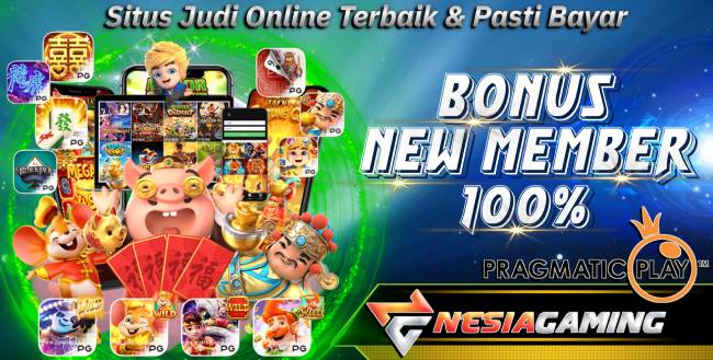 NesiaGaming : Kumpulan Bonus New Member 100% | BO Gacor | Slot Gacor | Bonus 100 | Bonus New Member 100%