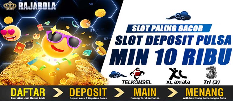 RAJABOLA Daftar Judi Slot Online Deposit Pulsa 10000 Tanpa Potongan Terbaru 2022