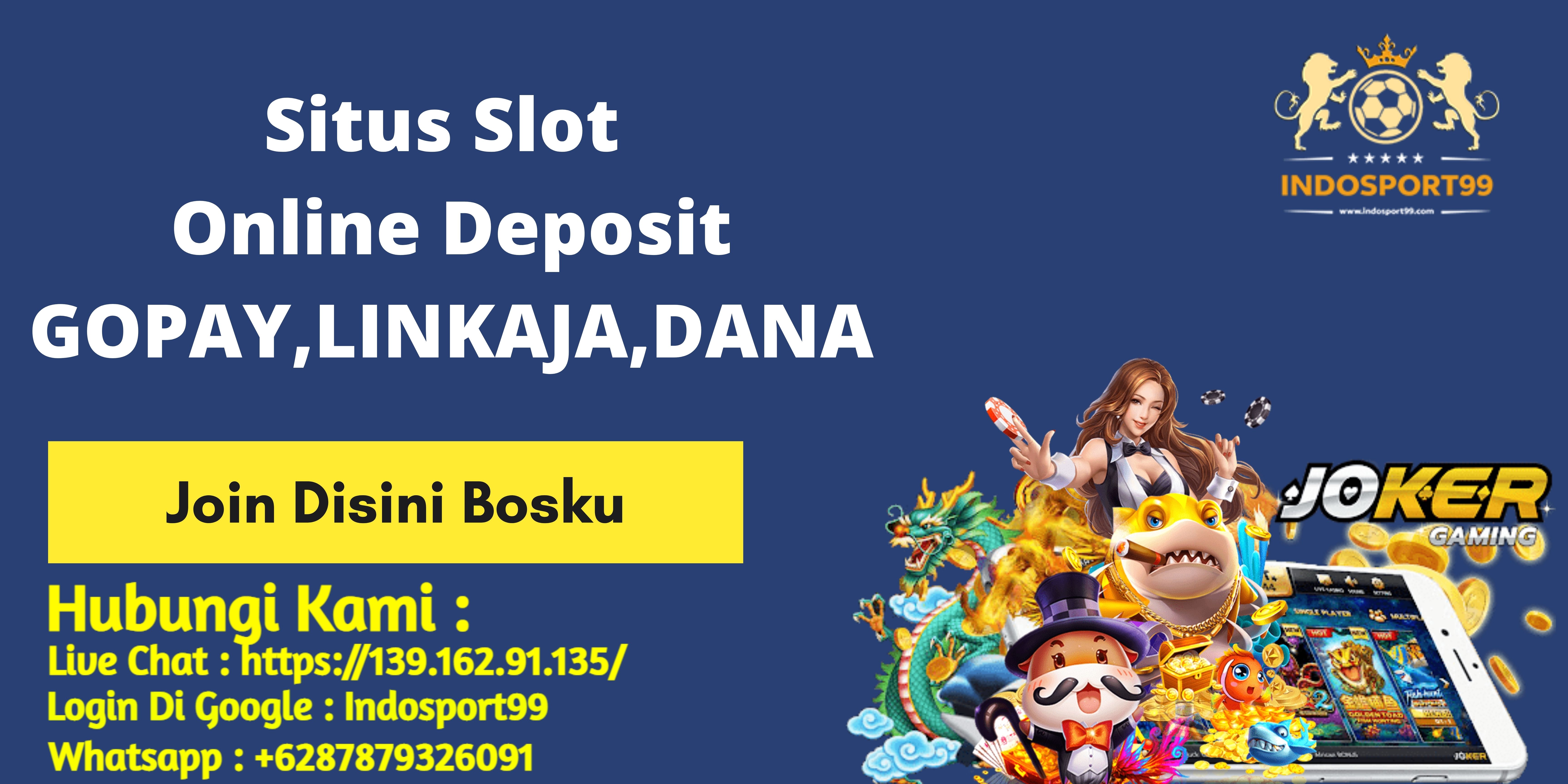 Situs Slot Online Deposit GOPAY,LINKAJA,DANA